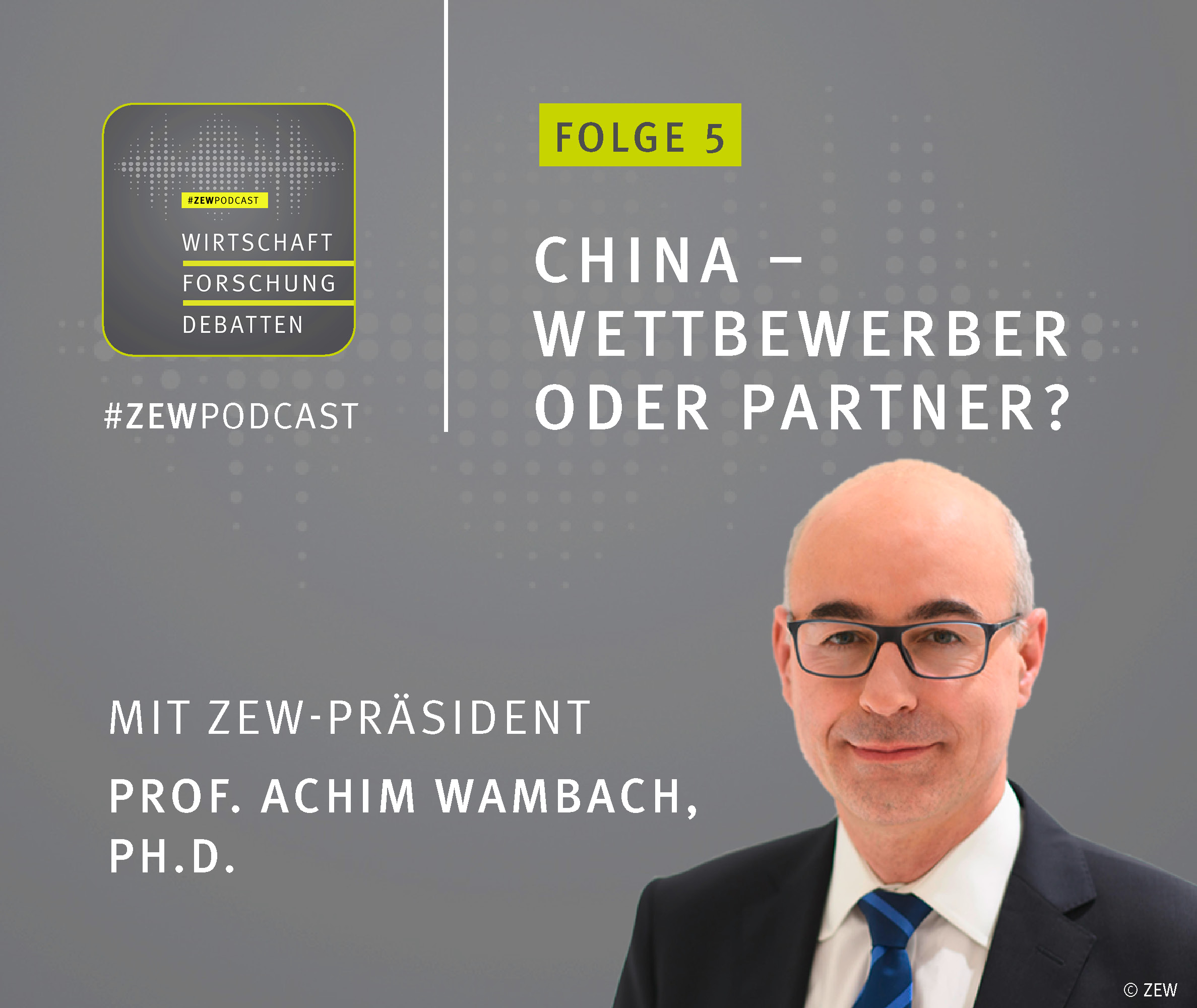 ZEW-Präsident Achim Wambach im #ZEWPodcast