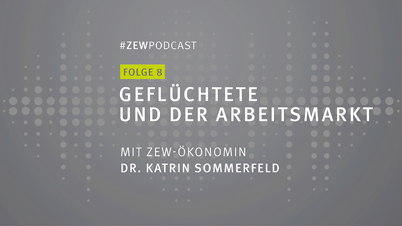 Katrin Sommerfeld im #ZEWPodcast „Wirtschaft • Forschung • Debatten“