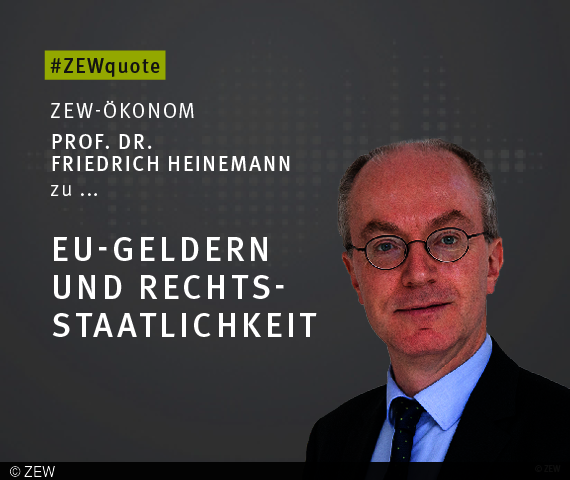 Prof. Dr. Friedrich Heinemann zu EU-Geldern und Rechtsstaatlichkeit.