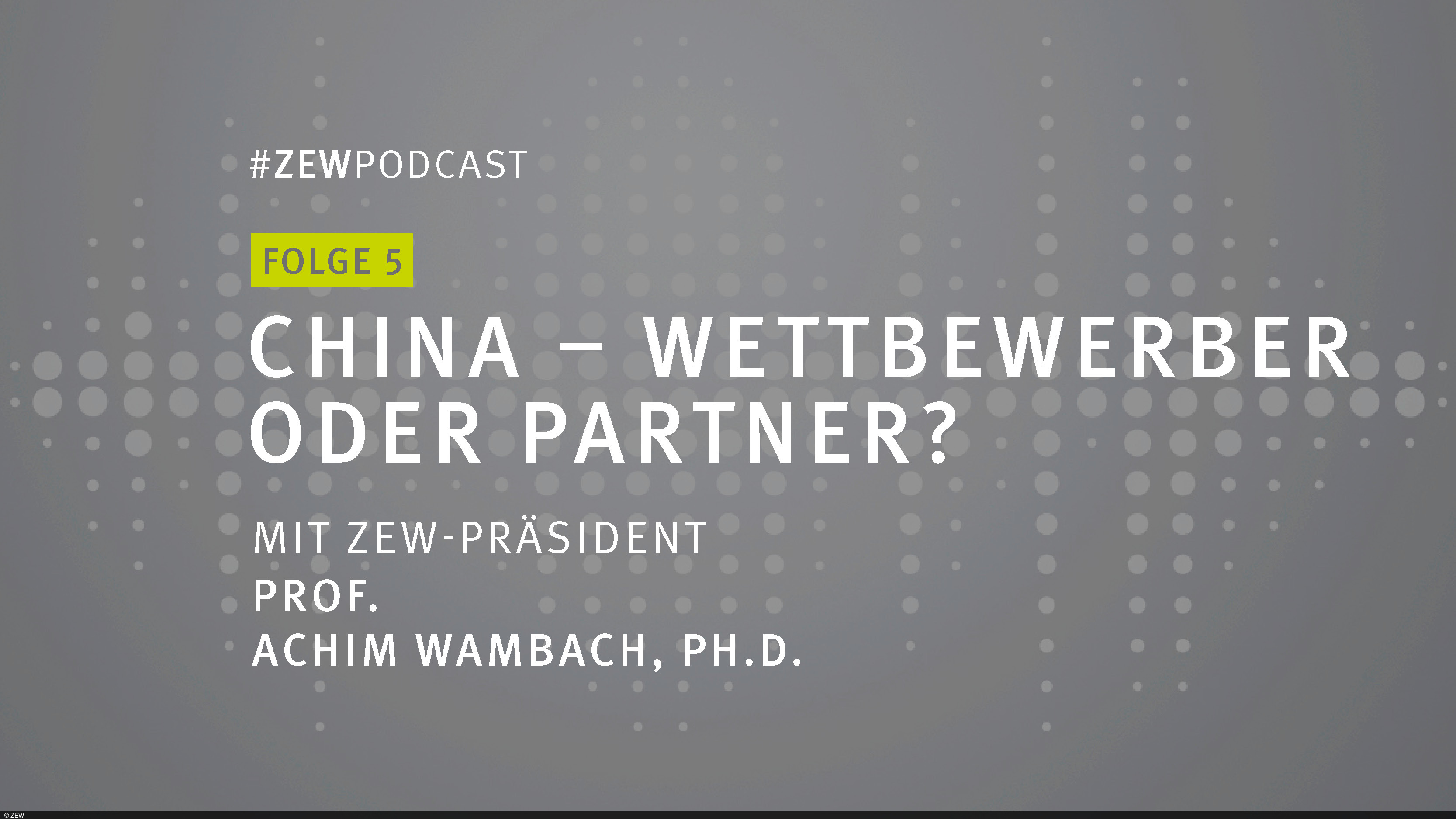 ZEW-Präsident Achim Wambach im #ZEWPodcast.